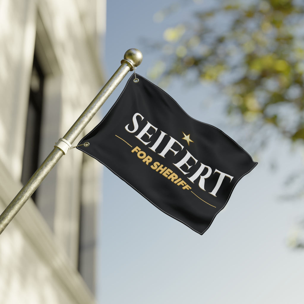 Seifert for Sheriff Double Sided Flag | Campaign Yard Banner, Political Flag